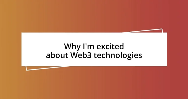 Why I’m excited about Web3 technologies