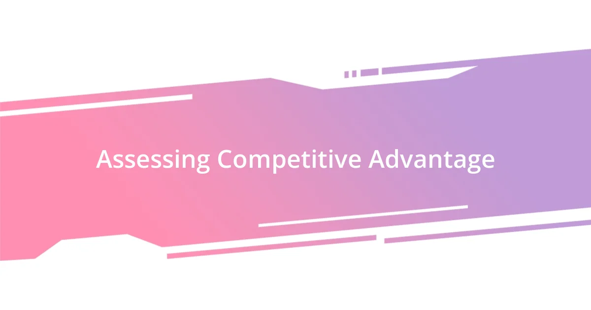 Assessing Competitive Advantage