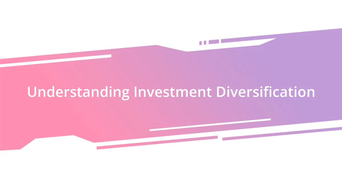 Understanding Investment Diversification