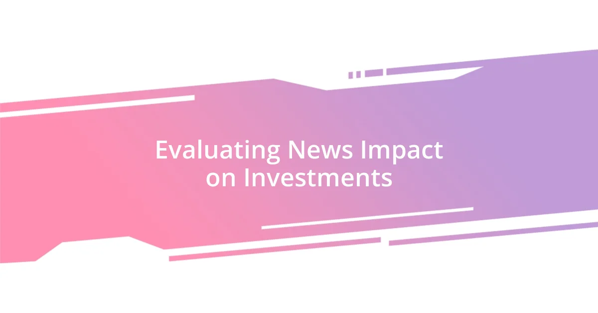 Evaluating News Impact on Investments