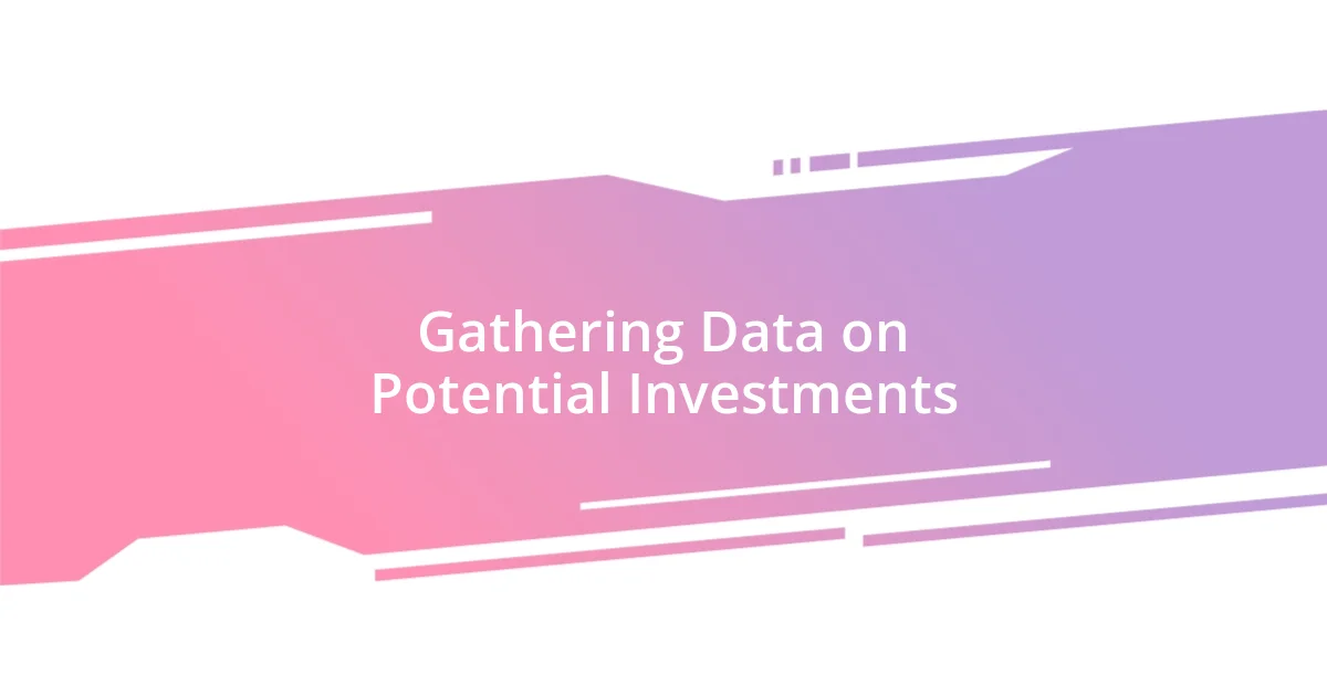 Gathering Data on Potential Investments