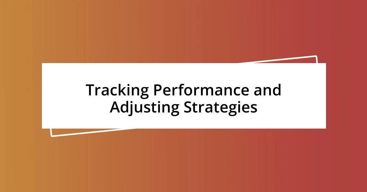 Tracking Performance and Adjusting Strategies