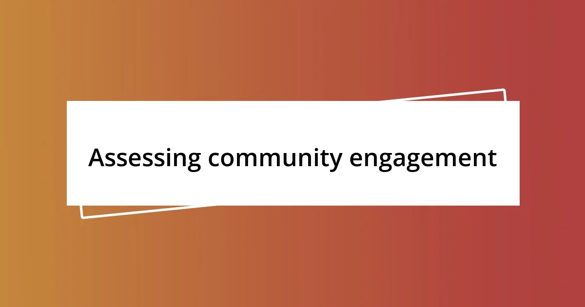 Assessing community engagement