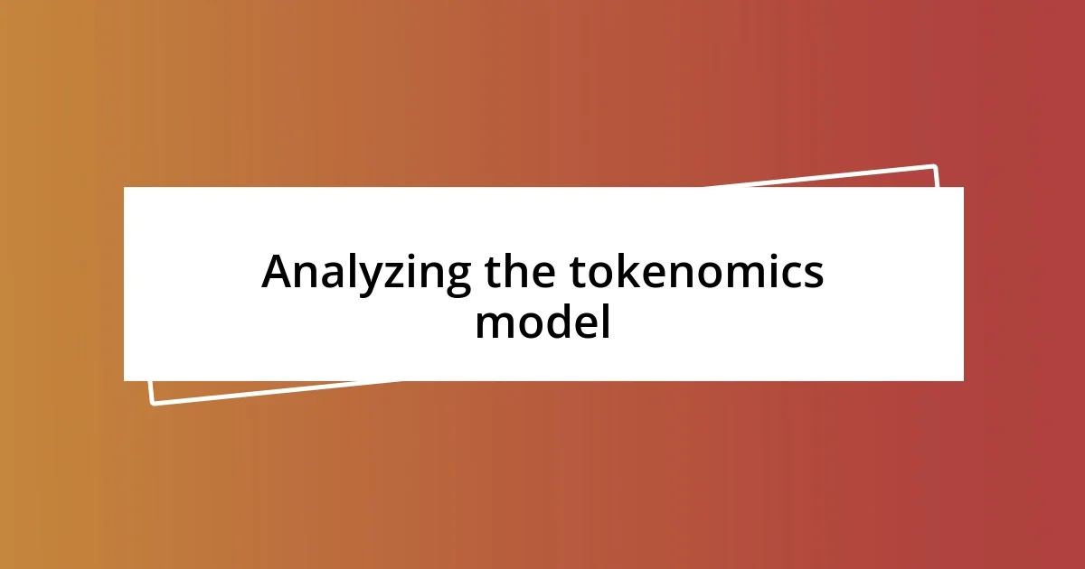 Analyzing the tokenomics model