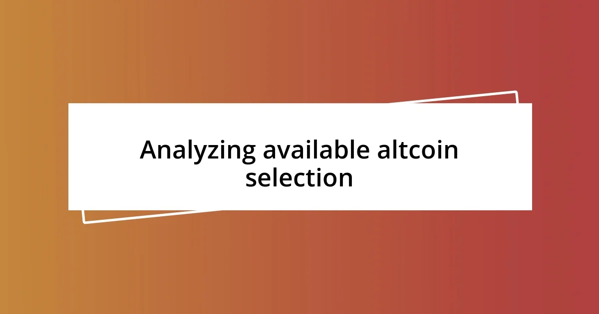 Analyzing available altcoin selection