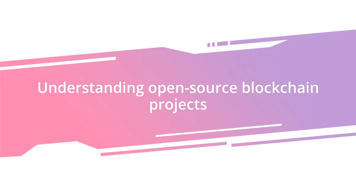 Understanding open-source blockchain projects