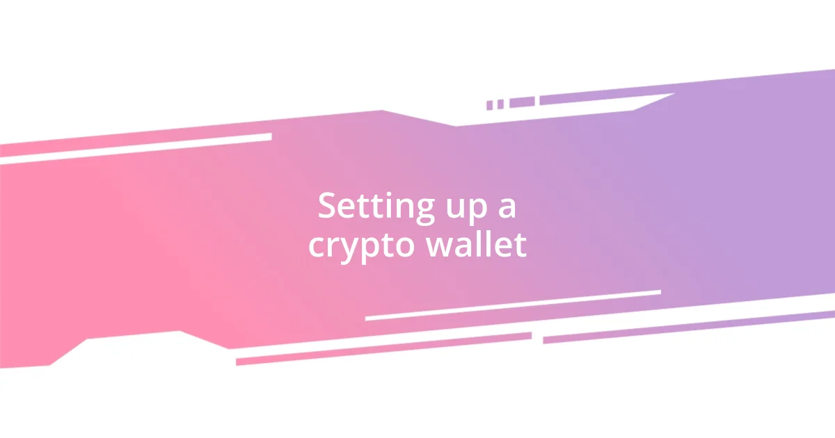 Setting up a crypto wallet