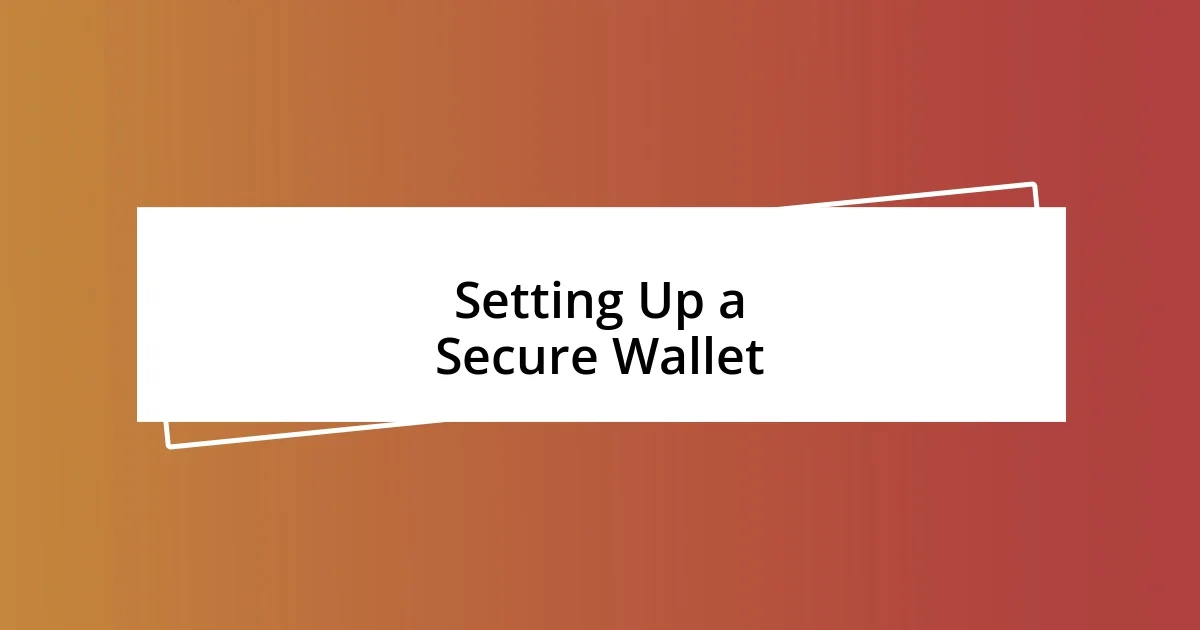 Setting Up a Secure Wallet