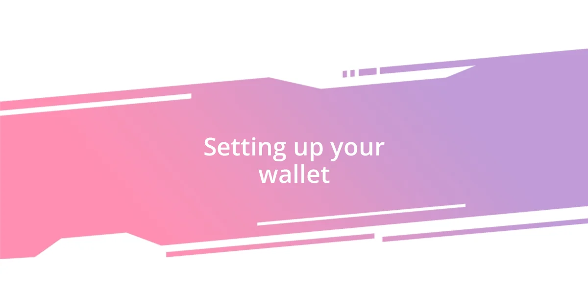 Setting up your wallet