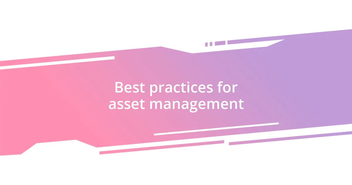 Best practices for asset management