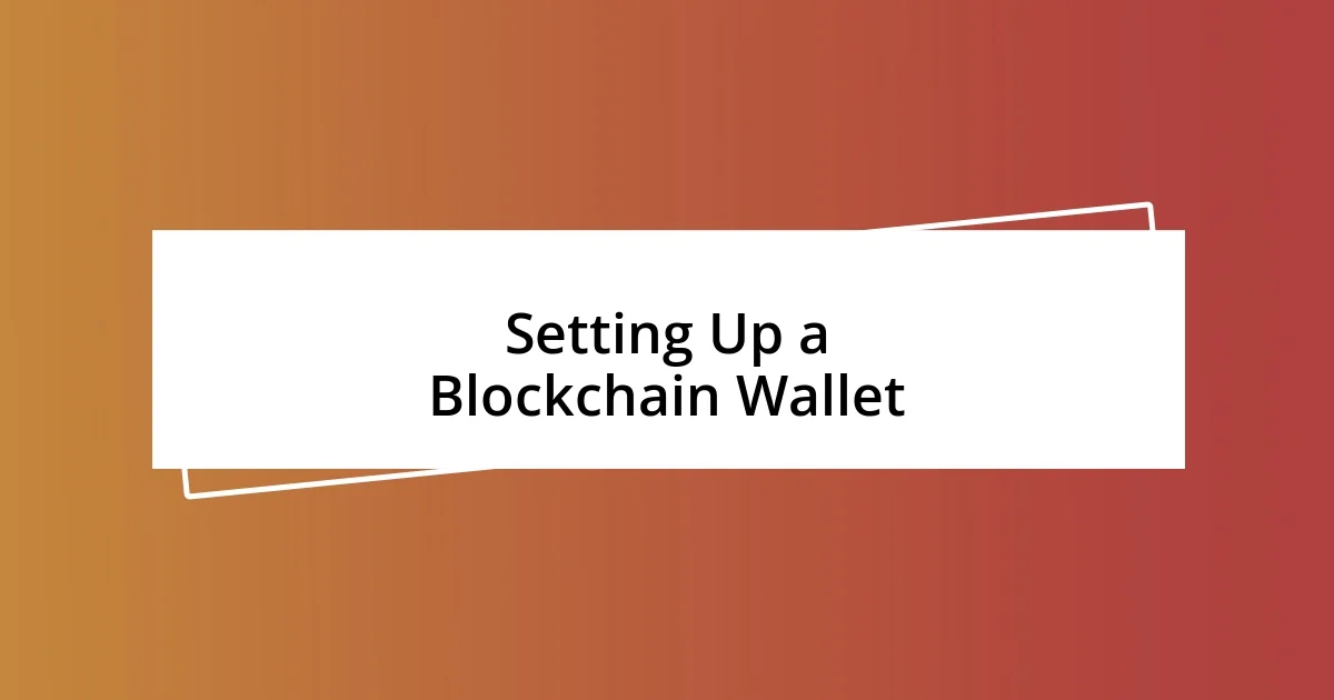 Setting up your blockchain wallet