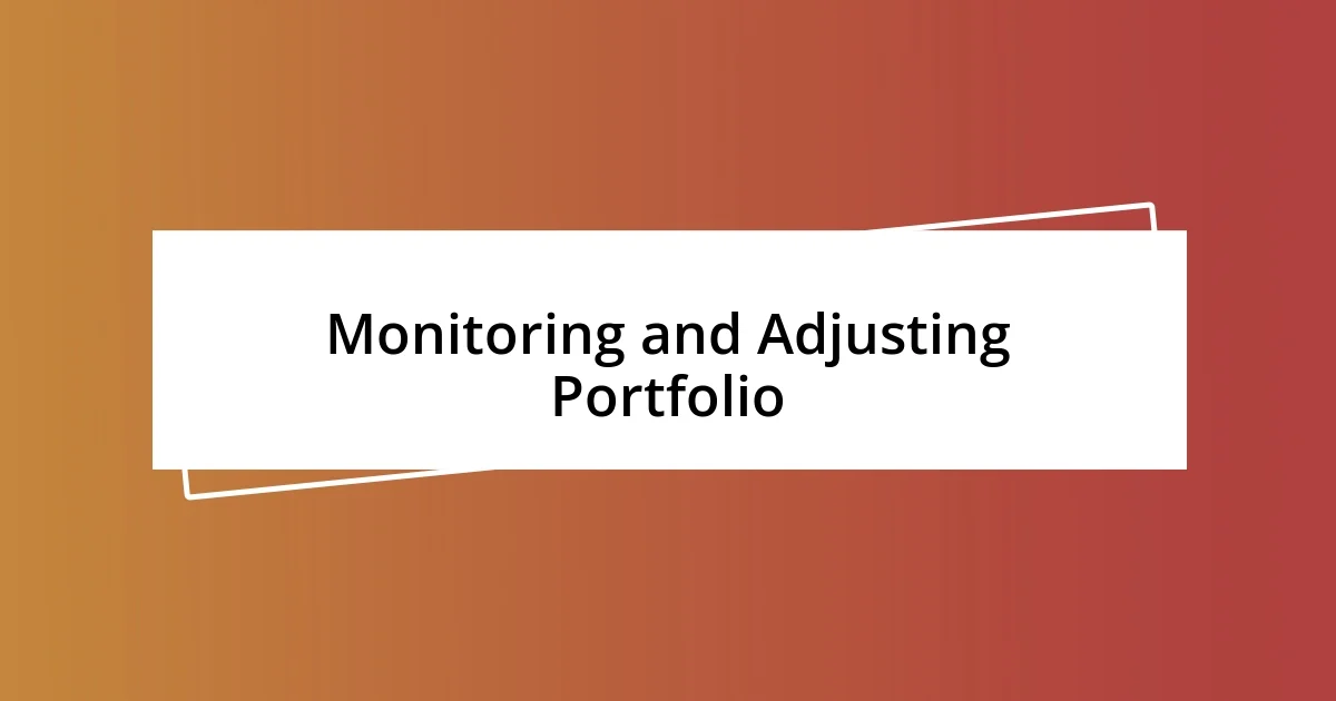 Monitoring and Adjusting Portfolio