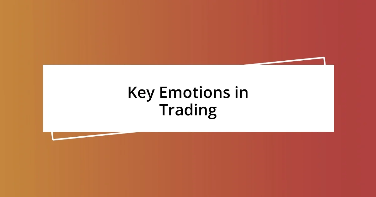 Key Emotions in Trading