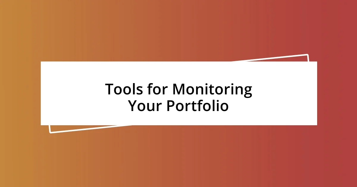 Tools for Monitoring Your Portfolio