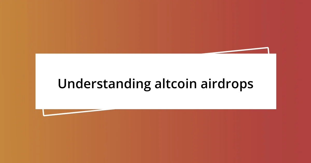 Understanding altcoin airdrops