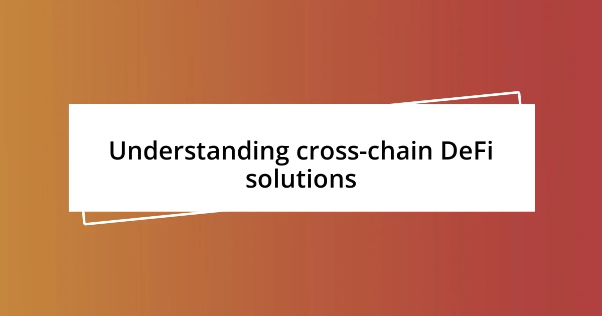 Understanding cross-chain DeFi solutions