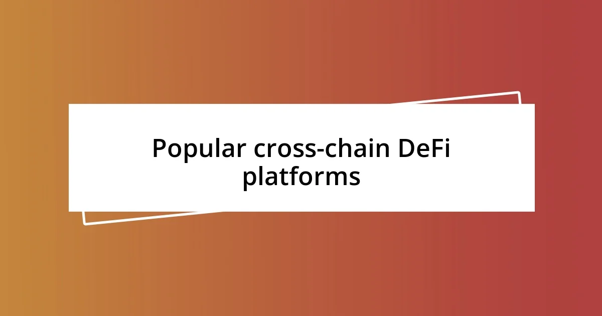 Popular cross-chain DeFi platforms