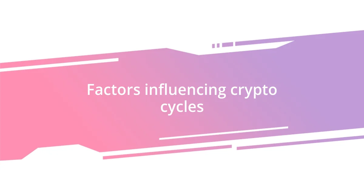 Factors influencing crypto cycles