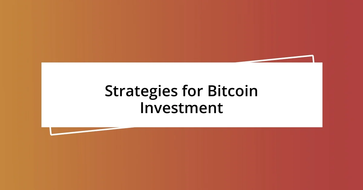 Strategies for Bitcoin Investment