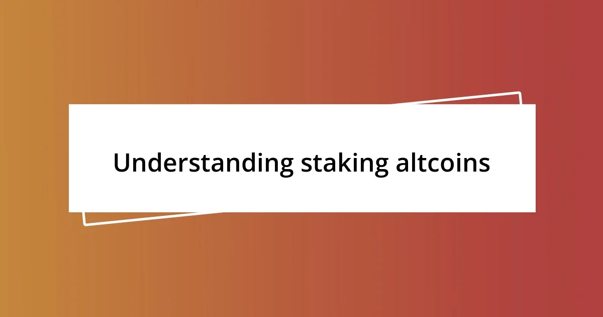 Understanding staking altcoins