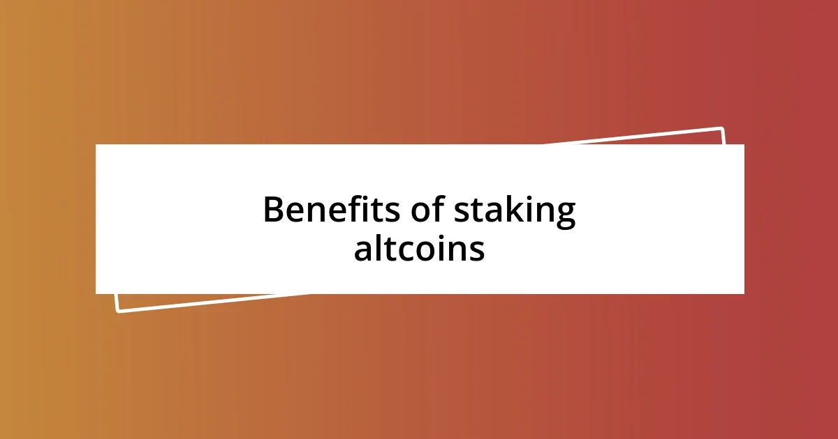 Benefits of staking altcoins