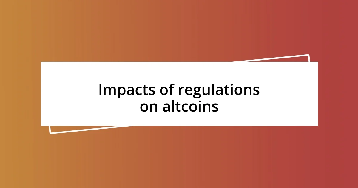 Impacts of regulations on altcoins