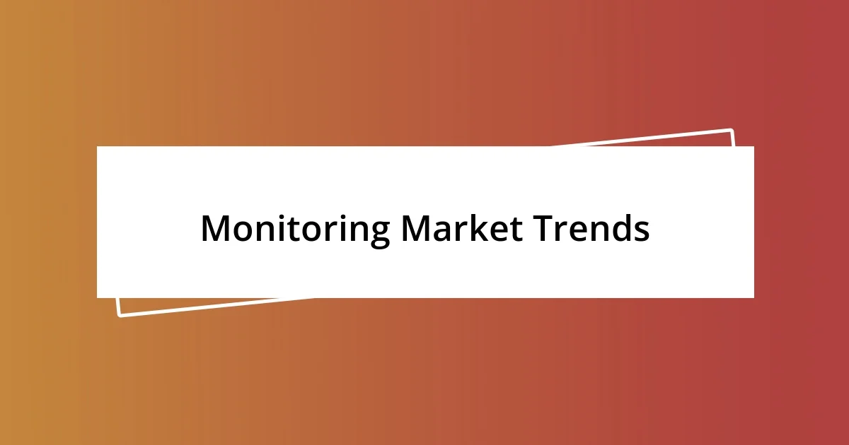 Monitoring Market Trends