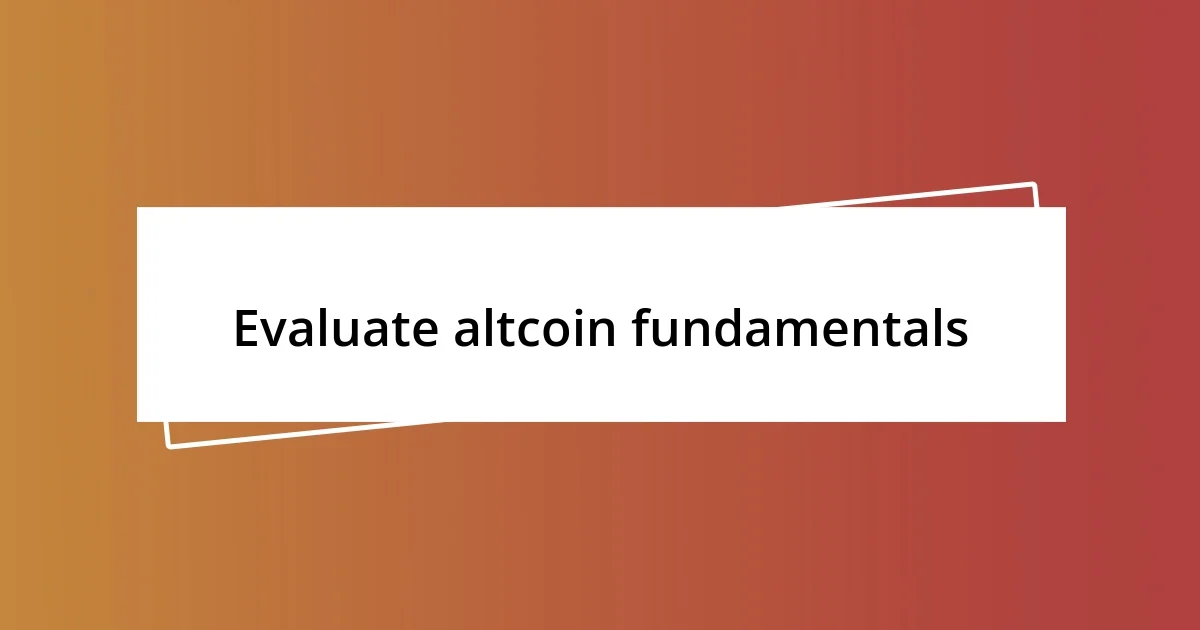 Evaluate altcoin fundamentals