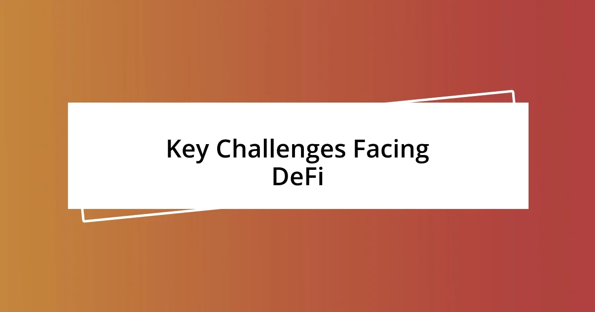 Key Challenges Facing DeFi