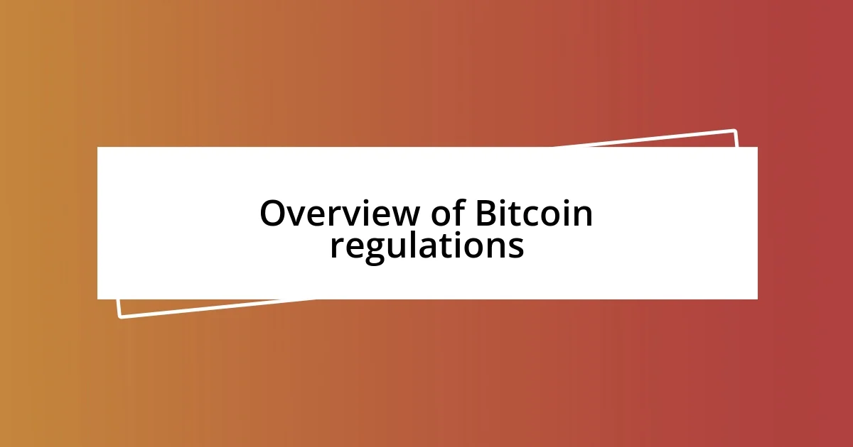 Overview of Bitcoin regulations