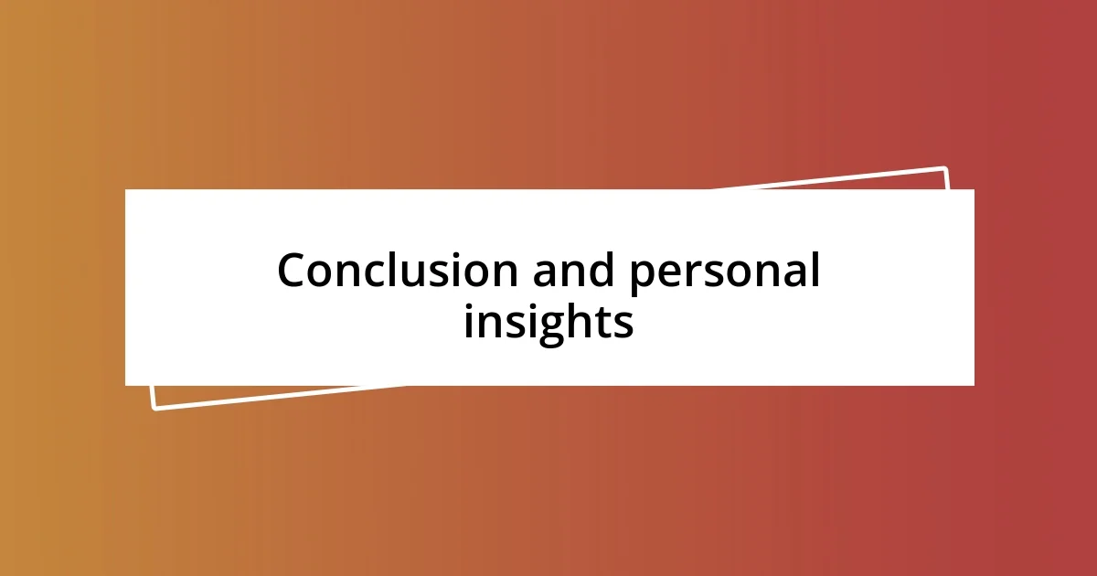 Conclusion and personal insights