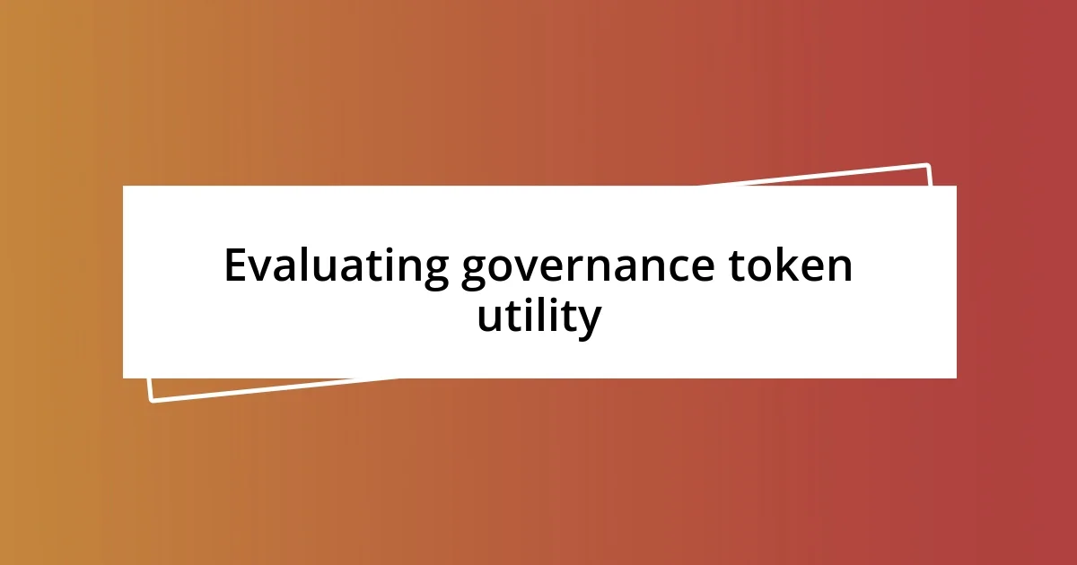 Evaluating governance token utility