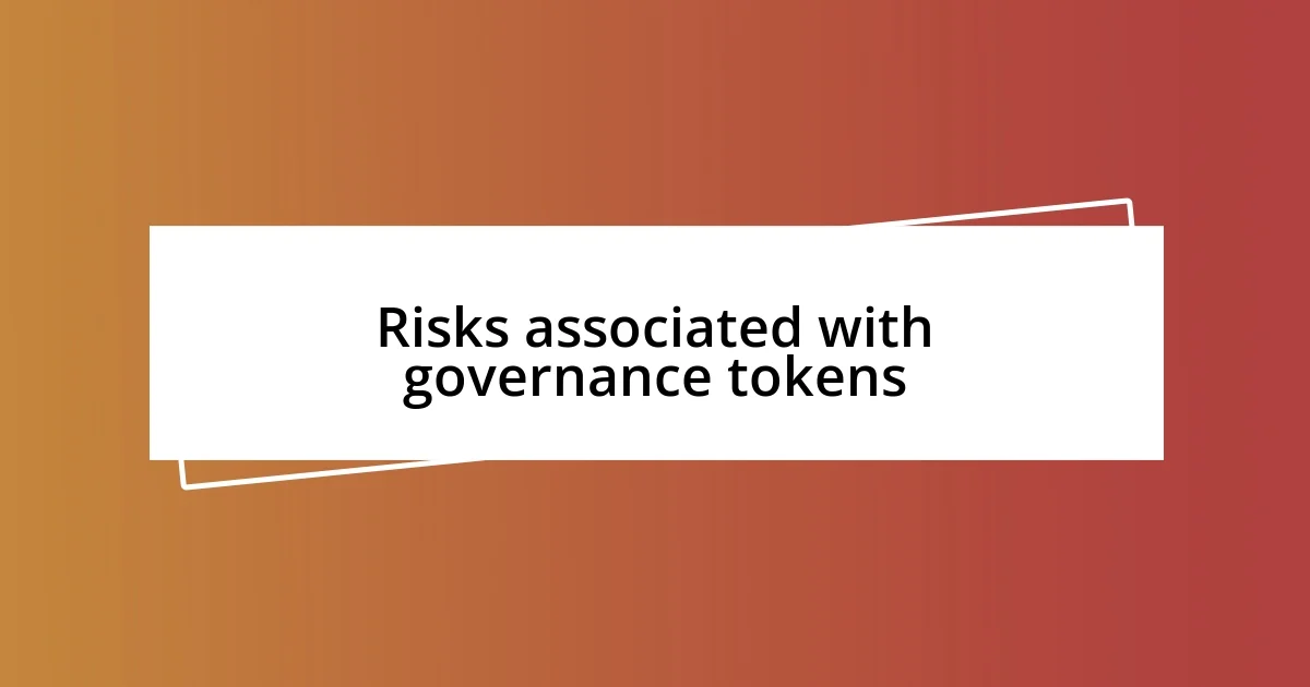 Risks associated with governance tokens