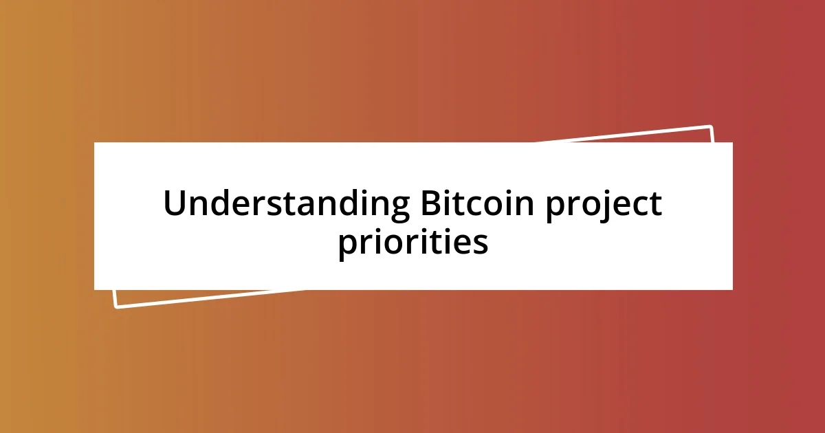 Understanding Bitcoin project priorities