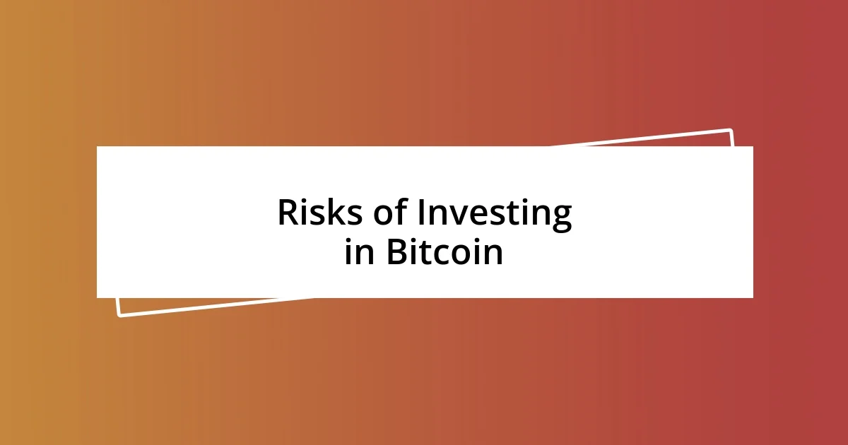 Risks of Investing in Bitcoin