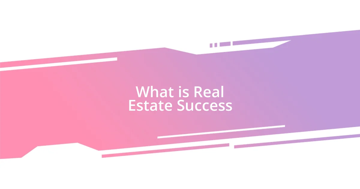 What is Real Estate Success