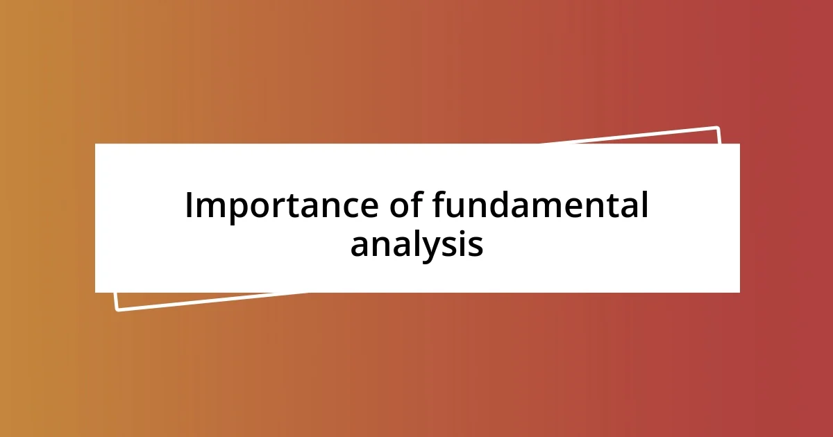 Importance of fundamental analysis