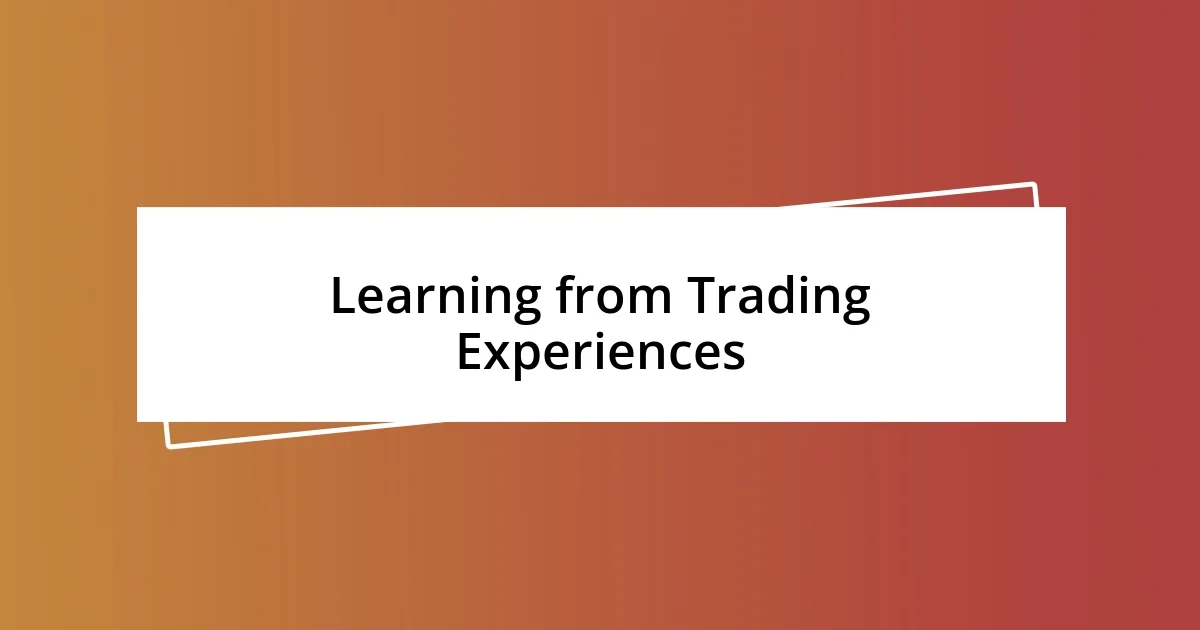 Learning from Trading Experiences